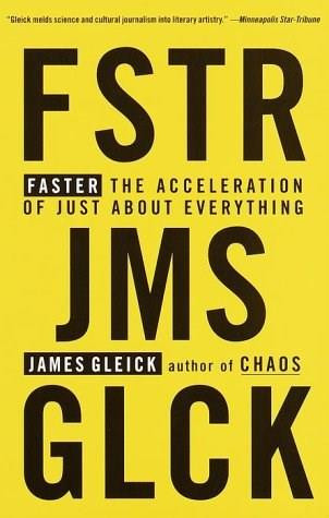 Faster (The Acceleration of Just About Everything) by James Gleick, 9780679775485