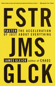 Faster (The Acceleration of Just About Everything) by James Gleick, 9780679775485