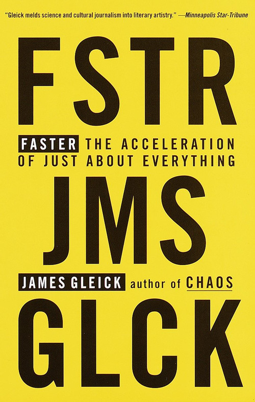 Faster (The Acceleration of Just About Everything) by James Gleick, 9780679775485