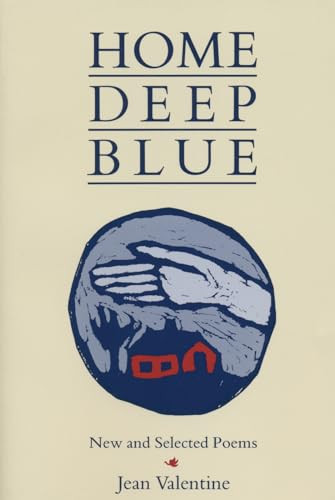Home Deep Blue by Jean Valentine, 9780914086819