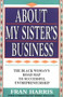 About My Sister's Business (The Black Woman's Road Map To Successful Entrepreneurship) by Terrie M. Williams, Fran Harris, 9780684818399