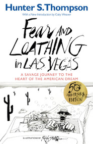 Fear and Loathing in Las Vegas (A Savage Journey to the Heart of the American Dream) by Hunter S. Thompson, 9780679785897