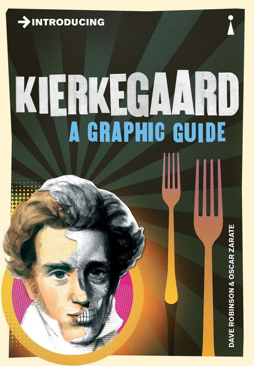 Introducing Kierkegaard (A Graphic Guide) by Dave Robinson, Oscar Zarate, 9781848315150