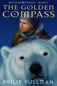 His Dark Materials: The Golden Compass (Book 1) - 9780679879244 by Philip Pullman, 9780679879244