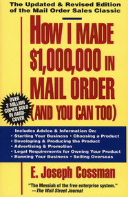 How I Made $1,000,000 in Mail Order-and You Can Too! by E. Joseph Cossman, 9780671872762