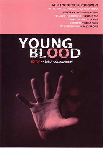 Young Blood (Five Plays for Young Performers) by Naomi Wallace, Charles Way, Sheila Yeger, Marcus Romer, J.B. Rose, Sally Goldsworthy, 9780951587768