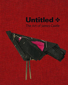 Untitled (The Art of James Castle) by Nicholas R. Bell, Leslie Umberger, 9781907804625
