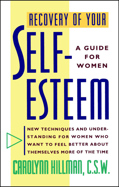 Recovery Of Your Self-Esteem (A Guide For Women) by Carolynn Hillman, 9780671738136