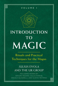 Introduction to Magic (Rituals and Practical Techniques for the Magus) by Julius Evola, The UR Group, 9780892816248