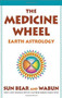 The Medicine Wheel (Earth Astrology) by Sun Bear, Wabun Wind, 9780671764203