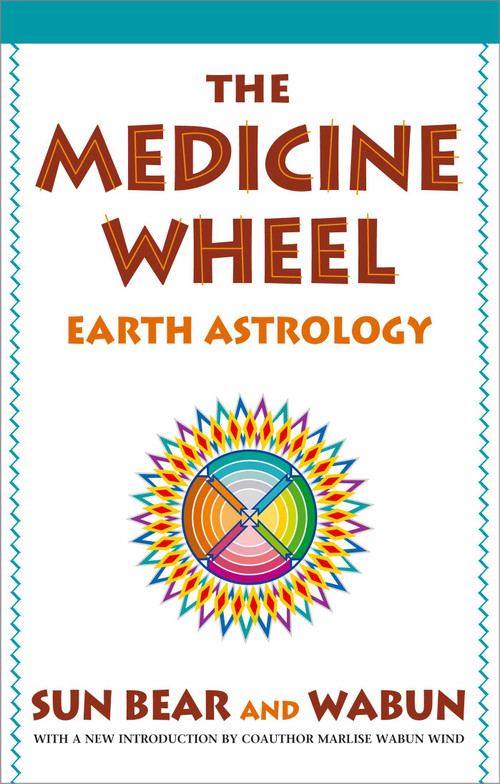 The Medicine Wheel (Earth Astrology) by Sun Bear, Wabun Wind, 9780671764203