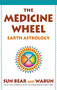 The Medicine Wheel (Earth Astrology) by Sun Bear, Wabun Wind, 9780671764203