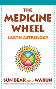 The Medicine Wheel (Earth Astrology) by Sun Bear, Wabun Wind, 9780671764203