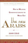 The New Arabs (How the Millennial Generation is Changing the Middle East) by Juan Cole, 9781451690408