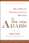 The New Arabs (How the Millennial Generation is Changing the Middle East) by Juan Cole, 9781451690408