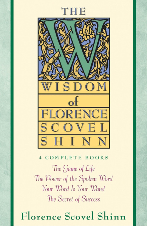Wisdom of Florence Scovel Shinn by Florence Scovel Shinn, 9780671682286