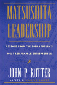 Matsushita Leadership by John P. Kotter, 9780684834603