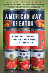 The American Way of Eating (Undercover at Walmart, Applebee's, Farm Fields and the Dinner Table) by Tracie McMillan, 9781439171967