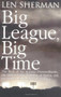 Big League, Big Time (The Birth Of The Arizona Diamonback, The Billion Daollar Business Of Sports) by Len Sherman, 9780671003449