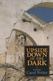 Upside Down in the Dark by Carol Potter, 9781882295050