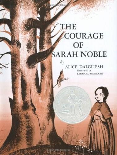 The Courage of Sarah Noble by Alice Dalgliesh, Leonard Weisgard, 9780684188300