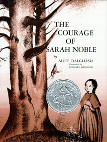 The Courage of Sarah Noble by Alice Dalgliesh, Leonard Weisgard, 9780684188300