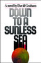 Down to a Sunless Sea by David Graham, 9781416567660