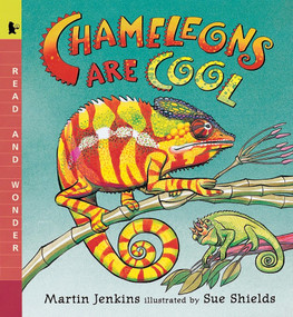 Chameleons Are Cool (Read and Wonder) by Martin Jenkins, Sue Shields, 9780763611392