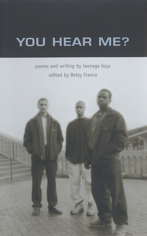 You Hear Me? (Poems and Writing by Teenage Boys) by Betsy Franco, Nina Nickles, 9780763611590
