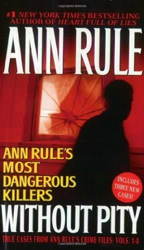 Without Pity (Ann Rule's Most Dangerous Killers) by Ann Rule, 9780743448673