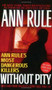 Without Pity (Ann Rule's Most Dangerous Killers) by Ann Rule, 9780743448673