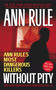 Without Pity (Ann Rule's Most Dangerous Killers) by Ann Rule, 9780743448673