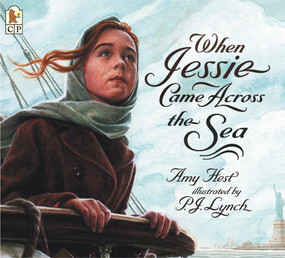 When Jessie Came Across the Sea by Amy Hest, P.J. Lynch, 9780763612740