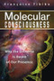 Molecular Consciousness (Why the Universe Is Aware of Our Presence) by Françoise Tibika, 9781594774843