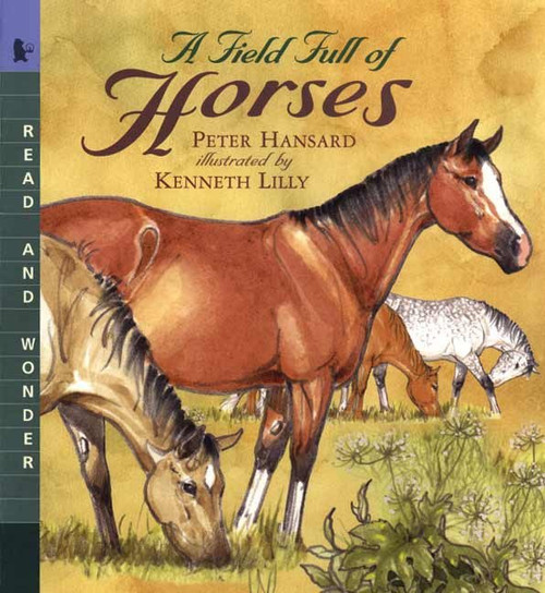 A Field Full of Horses (Read and Wonder) by Peter Hansard, Kenneth Lilly, 9780763614348