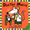Doctor Maisy by Lucy Cousins, Lucy Cousins, 9780763616137