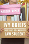 Ivy Briefs (True Tales of a Neurotic Law Student) by Martha Kimes, 9780743288392