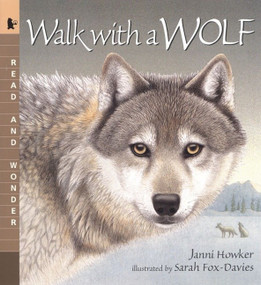 Walk with a Wolf (Read and Wonder) by Janni Howker, Sarah Fox-Davies, 9780763618728