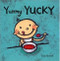 Yummy Yucky by Leslie Patricelli, Leslie Patricelli, 9780763619503