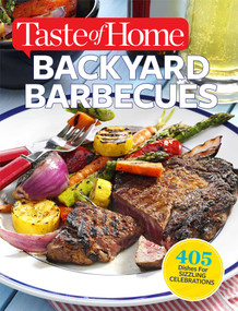 Taste of Home Backyard Barbecues (405 Dishes for Sizzling Celebrations) by Editors of Taste of Home, Catherine Cassidy, 9781617652776