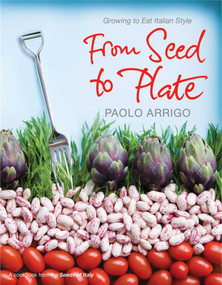 From Seed to Plate by Paolo Arrigo, 9781847373076
