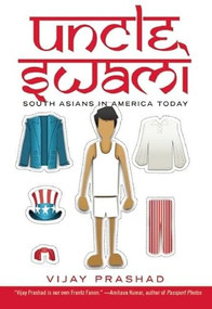 Uncle Swami (South Asians in America Today) by Vijay Prashad, 9781595587848