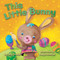 This Little Bunny by Aly Fronis, Sanja Rescek, 9781499801057