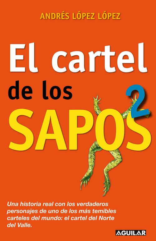 El cartel de los sapos 2 / The "Sapos" Cartel, Book 2 (Spanish Edition) by Andres Lopez Lopez, 9781616053017