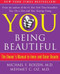 YOU: Being Beautiful (The Owner's Manual to Inner and Outer Beauty) by Michael F. Roizen, Mehmet Oz, 9781451691368