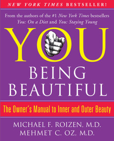 YOU: Being Beautiful (The Owner's Manual to Inner and Outer Beauty) by Michael F. Roizen, Mehmet Oz, 9781451691368