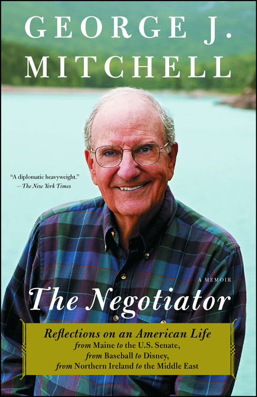 The Negotiator (A Memoir) by George J. Mitchell, 9781451691382