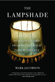 The Lampshade (A Holocaust Detective Story from Buchenwald to New Orleans) by Mark Jacobson, 9781416566281