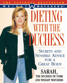 Dieting With the Duchess (Secrets and Sensible Advice for a Great Body) by Sarah Ferguson, Weight Watchers, 9780684850085