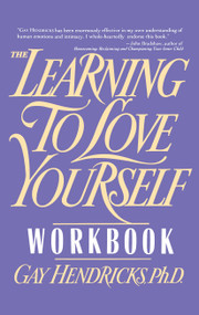 Learning to Love Yourself Workbook by Gay Hendricks, 9780671763923